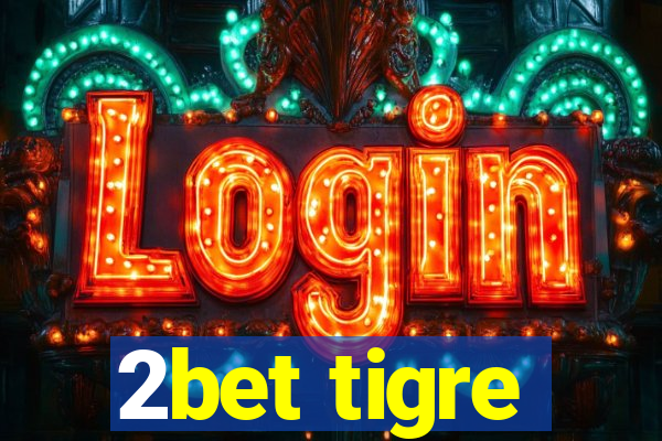 2bet tigre