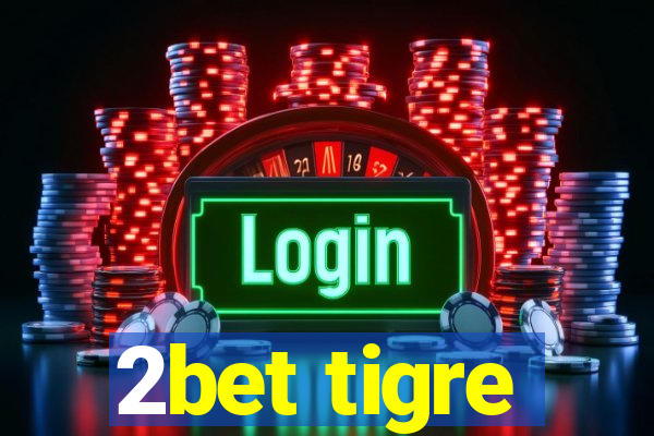 2bet tigre