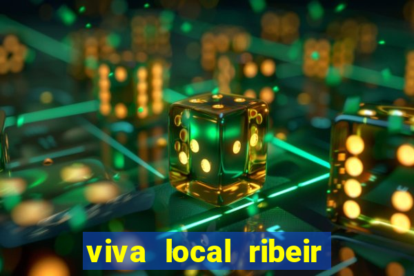 viva local ribeir o preto