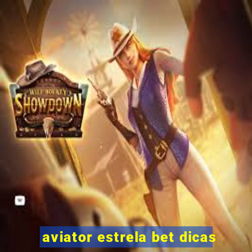 aviator estrela bet dicas