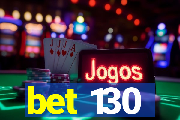 bet 130