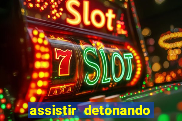 assistir detonando em barcelona dublado online