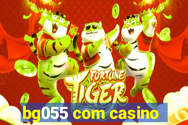 bg055 com casino