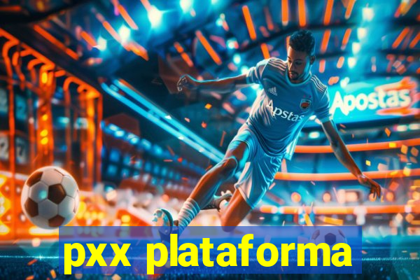 pxx plataforma