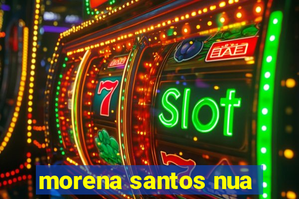 morena santos nua