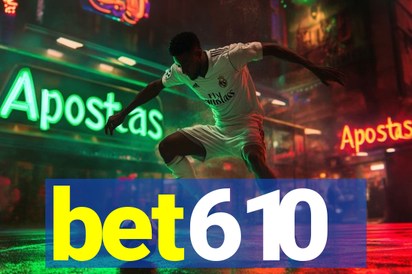 bet610