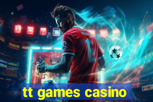 tt games casino