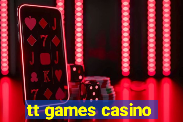 tt games casino