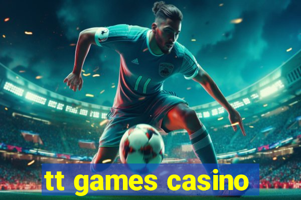 tt games casino