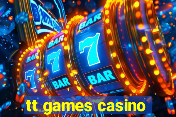 tt games casino