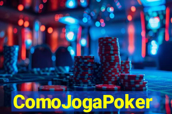 ComoJogaPoker