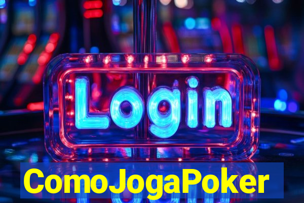 ComoJogaPoker