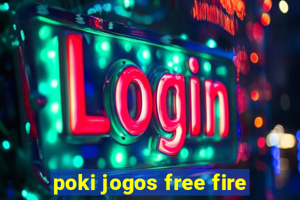 poki jogos free fire