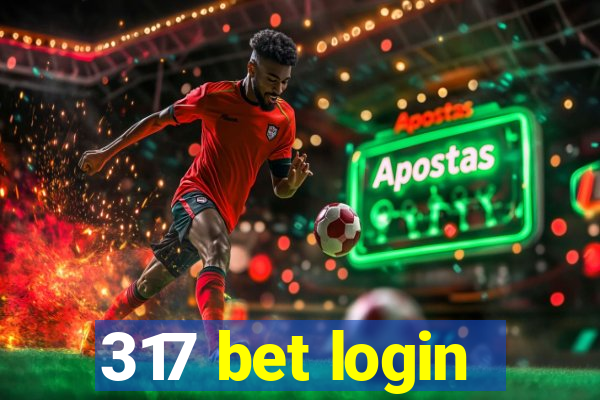 317 bet login