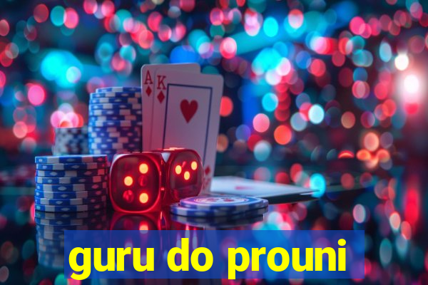 guru do prouni