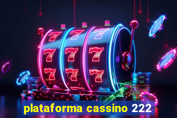 plataforma cassino 222