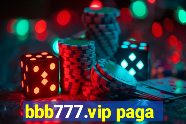 bbb777.vip paga