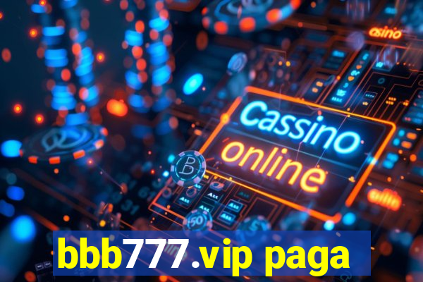 bbb777.vip paga