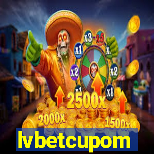 lvbetcupom