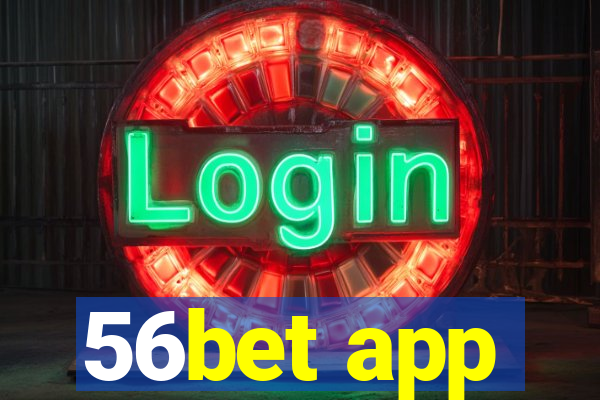 56bet app