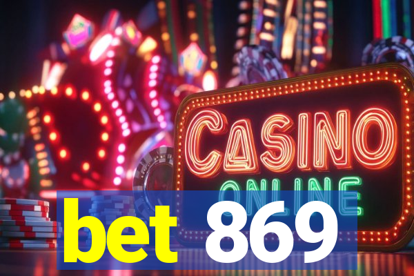 bet 869