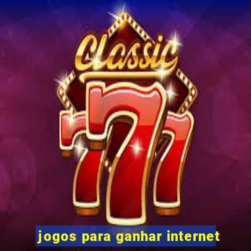 jogos para ganhar internet