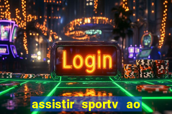 assistir sportv ao vivo agora