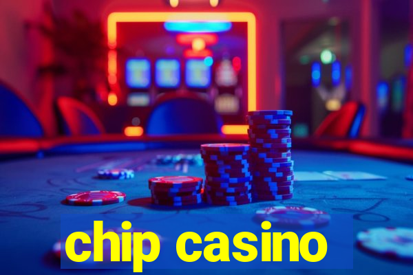 chip casino