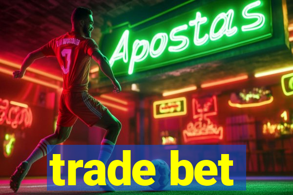 trade bet