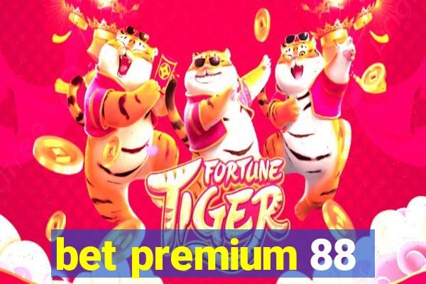 bet premium 88