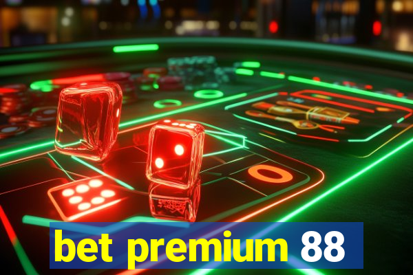 bet premium 88