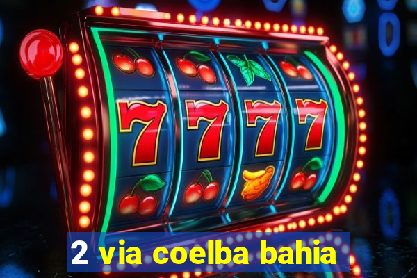 2 via coelba bahia