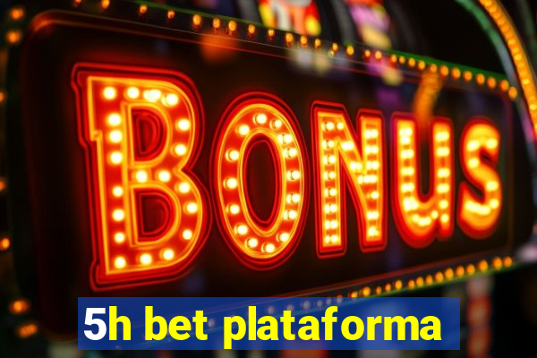 5h bet plataforma