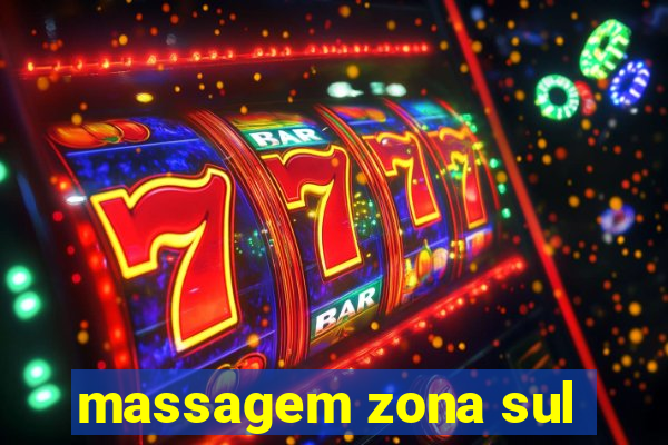 massagem zona sul