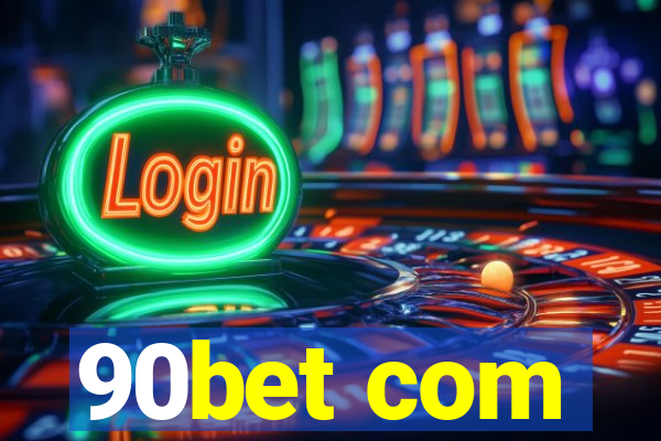 90bet com