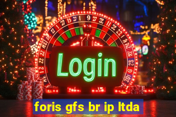 foris gfs br ip ltda