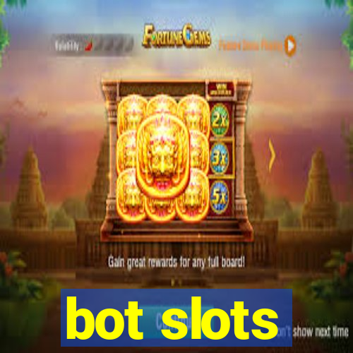 bot slots