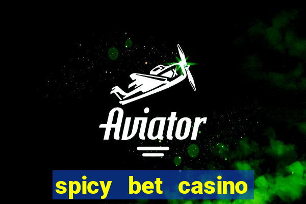 spicy bet casino como funciona