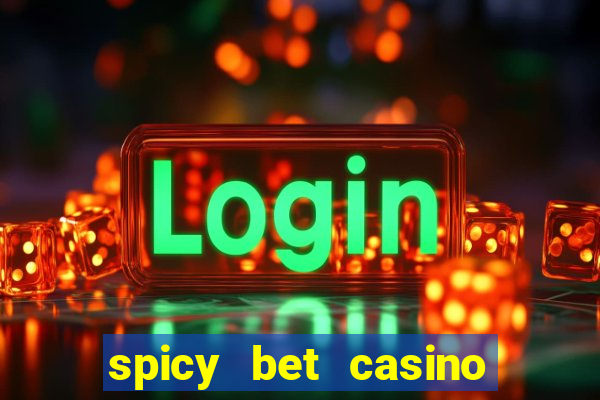 spicy bet casino como funciona