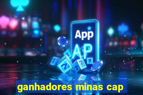 ganhadores minas cap