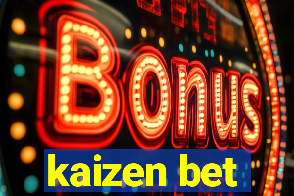 kaizen bet