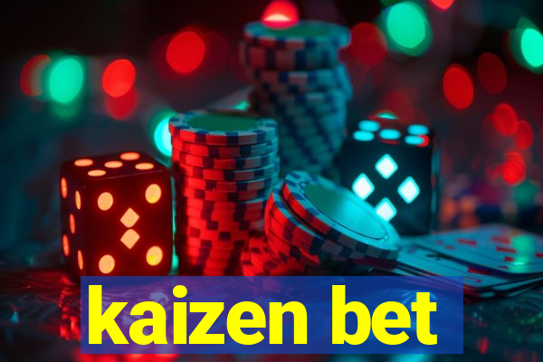 kaizen bet