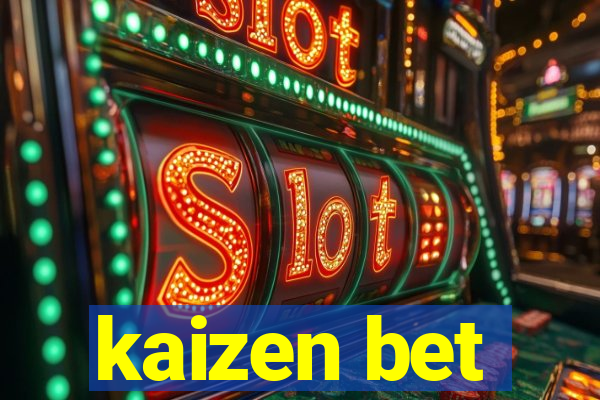 kaizen bet