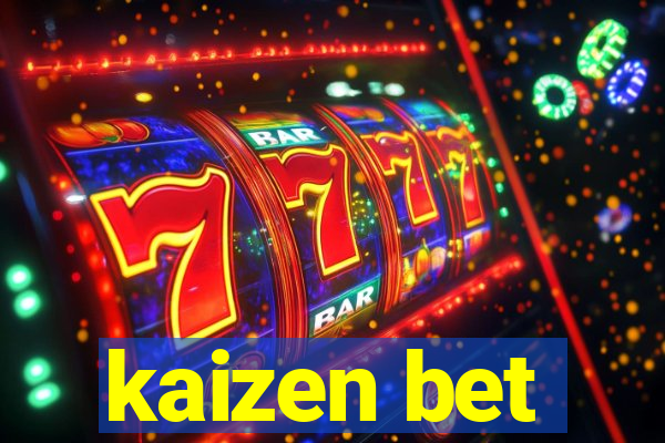 kaizen bet