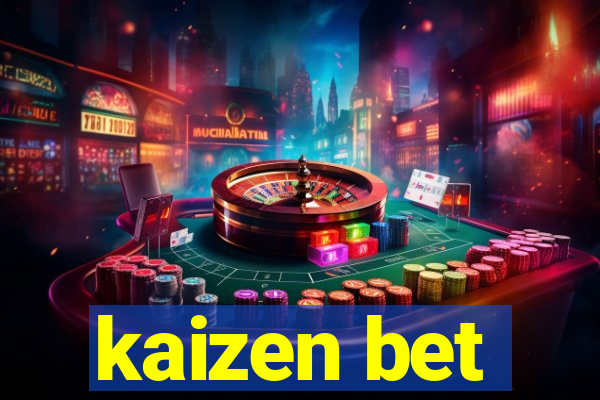 kaizen bet