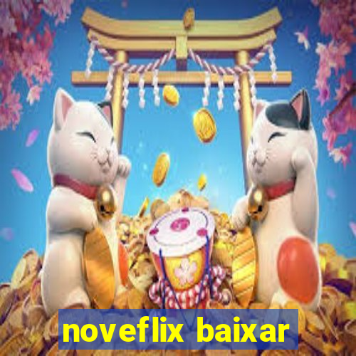 noveflix baixar