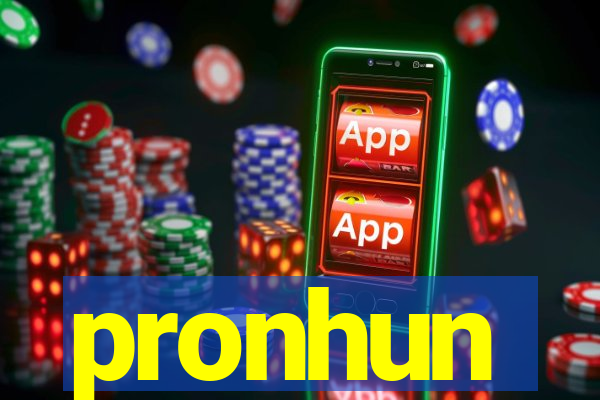 pronhun