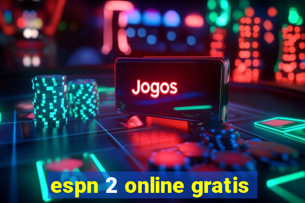 espn 2 online gratis