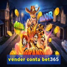 vender conta bet365