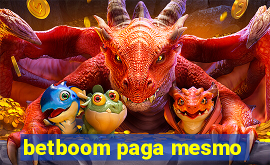 betboom paga mesmo